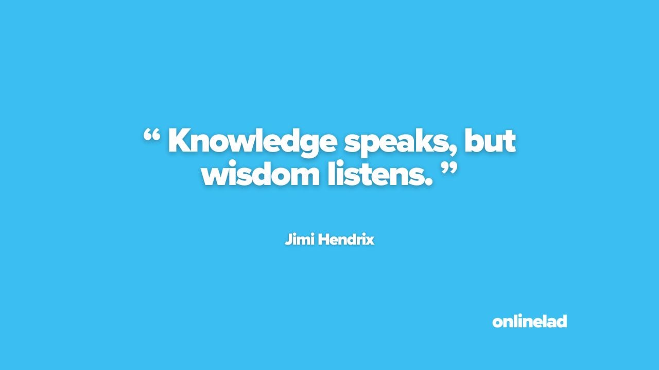 Knowledge speaks, but wisdom listens quote attributed to Jimi Hendrix on a plain Onlinelad branded background.